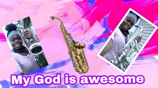 My God Is Awesome alto Sax cover