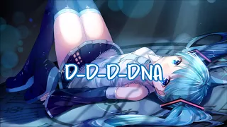Nightcore ⇢ DNA (Lyrics)