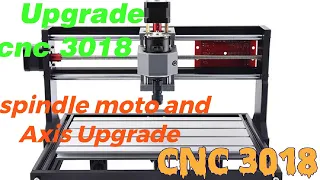 CNC 3018 Upgrade/cnc 3018 spindle motor upgrade/cnc axis upgrade