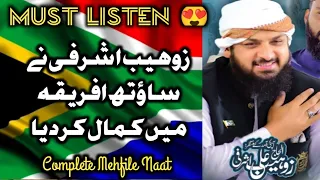 Complete Mehfile Naat || South Africa😍 || Zohaib Ashrafi❤