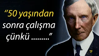 John Rockfeller’ın Yaşlılıkta Pişman Olmamanız için Gençken Bilmeniz Gereken Sözleri