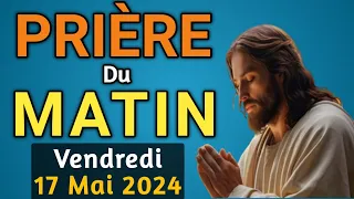 🙏PUISSANTE  PRIERE du MATIN Vendredi 17 Mai 2024 avec Évangile du Jour et Psaume 91