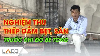 Nghiệm Thu Thép Dầm Sàn Trước Khi Đổ Bê Tông Tại Bình Thạnh - Xây Nhà TRọn Gói LACO