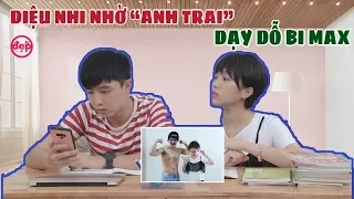 DIỆU NHI NHỜ "ANH TRAI MƯA" DẠY DỖ BI MAX | ĐẸP TV