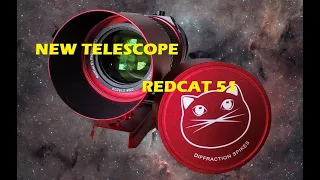 NEW TELESCOPE - REDCAT 51 - FIRSTLIGHT IMAGES
