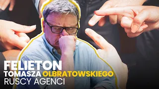 Ruscy agenci - (27.05.2024) Felieton Tomasza Olbratowskiego