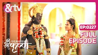 Indian Mythological Journey of Lord Krishna Story - Paramavatar Shri Krishna - Episode 227 - And TV