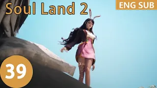 ENG SUB | Soul Land 2 [EP39clip1]