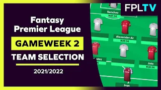 FPL Team Selection | GAMEWEEK 2 | Fantasy Premier League | 21/22