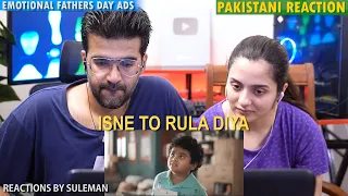 Pakistani Couple Reacts To Most Emotional Father's Day Ads | Indian Ads | WHY & WHAT