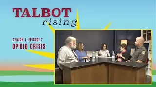 Talbot Rising S1E7 - Opioid Crisis