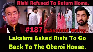 Lakshmi Asked Rishi To Go Back Home After Virendra Tells Them About Neelam’s Condition|Rishi Refused
