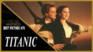Titanic (1997) Review || Oscar Madness #70