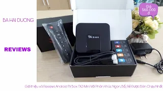 Giới Thiệu Và Reviews Android TV Box TX3 Mini Với Phân Khúc Ngon, Bổ, Rẻ - Ba Hai Duong Reviews