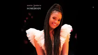 Sara James- Somebody