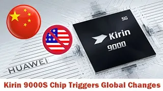 Huawei's Kirin 9000S chip is mass-produced, revolutionizing the entire global industry chain.