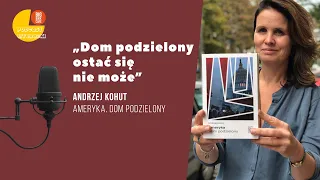 Andrzej Kohut "Ameryka. Dom podzielony". Podcast literacki. Książka w pięć pytań z Big Book Cafe.