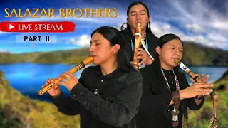 Jorge, Carlos Salazar & Raimy Salazar | Salazar Brothers | Special edition | Native flute | Part 2