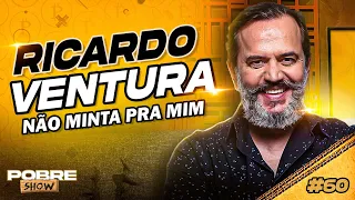 COMO DESCOBRIR SE ALGUEM ESTÁ MENTINDO PARA VOCÊ - RICARDO VENTURA - Pobre Show #60