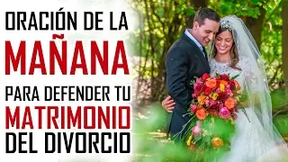 ORACION DE LA MAÑANA PARA RECUPERAR A TU PAREJA Y SALVAR TU MATRIMONIO DEL DIVORCIO