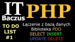 [PHP] Łączenie z bazą danych - biblioteka PDO - Select, Insert, Update, Delete - To Do List #1