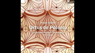 Mikołaj Zieleński (fl. 1611) - Ortus de Polonia [Les Traversées Baroques, Etienne Meyer]