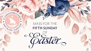 Holy Mass for the Fifth Sunday of Easter || April 28, 2024