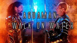 aquaman ► walk on water