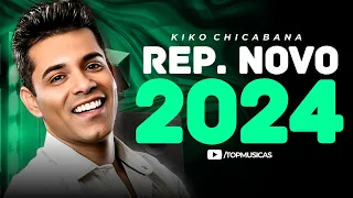 KIKO CHICABANA - MUSICAS NOVAS MARÇO 2024 - REPERTÓRIO ATUALIZADO 10 MUSICAS INEDITAS PRA PAREDÃO