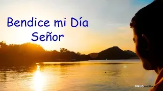 Oración al Despertar - Señor Bendice mi Día