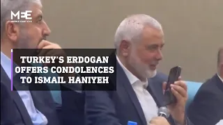 Turkey’s Erdogan offers his condolences to Hamas leader Ismail Haniyeh
