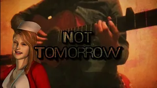 Not Tomorrow // Theme of Lisa {Silent Hill} (Acoustic Guitar Cover)