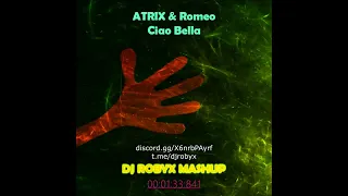 ATRIX & Romeo x Silver Ace & Onix, Butesha & DJ Kleo - Ciao Bella (DJ RobyX Radio Edit)extended free