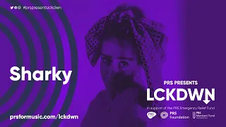 PRS Presents LCKDWN- Sharky Live