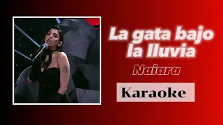 LA GATA BAJO LA LLUVIA- Naiara KARAOKE OT23