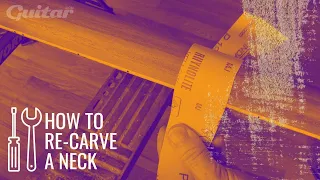 DIY Workshop: How to re-carve a neck profile | Guitar.com