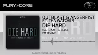 outblast & angerfist ft MC tha watcher - die hard