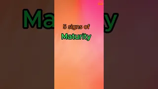 5 signs of maturity #shorts #viral
