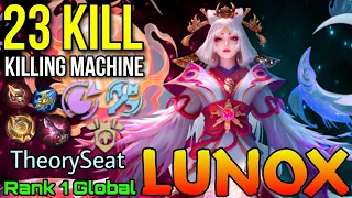 23 Kills Lunox The Killing Machine - Top 1 Global Lunox by TheorySeat - Mobile Legends
