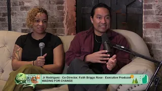 WildScenicFilms Live /Jr. Rodriguez- Co-Director, Faith Briggs Rose- Exc-Producer- Wading For Change