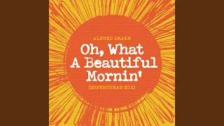 Oh! What A Beautiful Mornin' (From Theatre Guild Musical Play "Oklahoma" / Superhuman Remix)