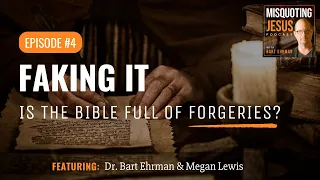 Faking It: Is the Bible Full of Forgeries?