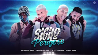 ANDERSON NEIFF E DANILO CHATINHO, MC LARANJINHA & JOHN JOHNIS - SIGILO PERIGOSO (AUDIO OFICIAL)