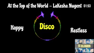 At the Top of the World - LaKesha Nugent | Disco, Happy, Restless