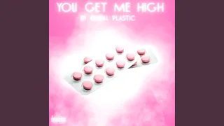 You Get Me High