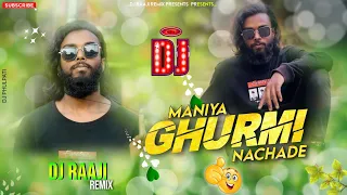 MANIYA - GHURMI NACHADE || New Rap Dj Song 2022 || New Maithili Rap Song || DjRaaji Remix