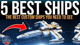 Starfield Top 5  - THESE SHIP BUILDS ARE UNBELIEVABLE - Starfield CUSTOM SHIP DESIGNS