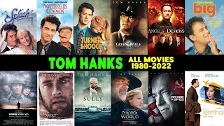 Actor Tom Hanks All Movies 1980 To 2022 Tom Hanks Best Movies