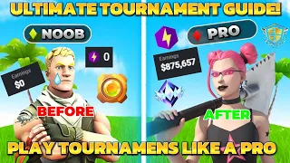THE ULTIMATE FORTNITE TOURNAMENT GUIDE - GET PR AND EARNINGS FAST!