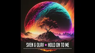 Sven & Olav - Hold On To Me